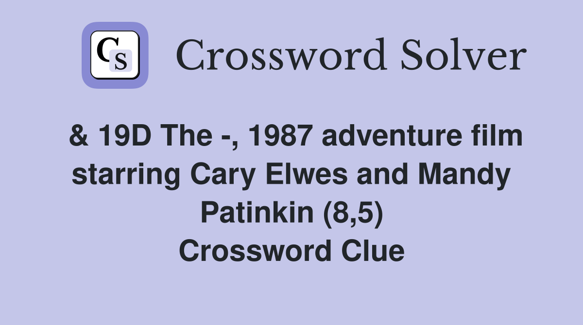 & 19D The , 1987 adventure film starring Cary Elwes and Mandy Patinkin